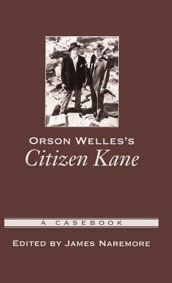 Orson Welles's Citizen Kane: A Casebook - James Naremore - cover