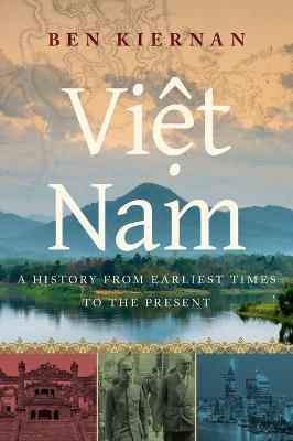 Viet Nam: A History from Earliest Times to the Present - Ben Kiernan - cover
