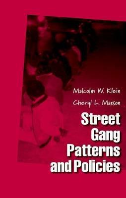 Street Gang Patterns and Policies - Malcolm W. Klein,Cheryl L. Maxson - cover