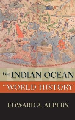 The Indian Ocean in World History - Edward A. Alpers - cover