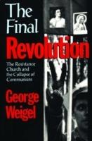 The Final Revolution: The Resistance Church and the Collapse of Communism