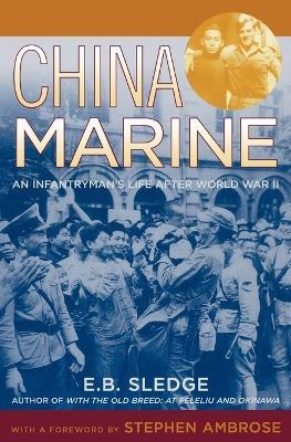 China Marine: An Infantryman's Life after World War II - E. B. Sledge - cover