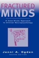 Fractured Minds: A Case-Study Approach to Clinical Neuropsychology - Jenni A. Ogden - cover