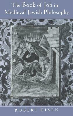 The Book of Job in Medieval Jewish Philosophy - Robert Eisen - cover