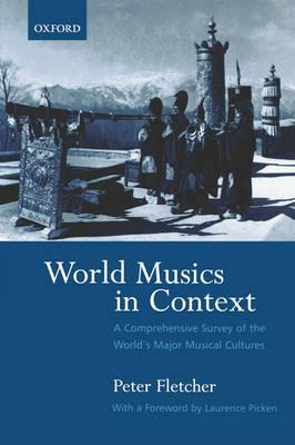 World Musics in Context: A Comprehensive Survey of the World's Major Musical Cultures - Peter Fletcher - cover