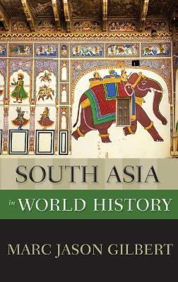 South Asia in World History - Marc Jason Gilbert - cover