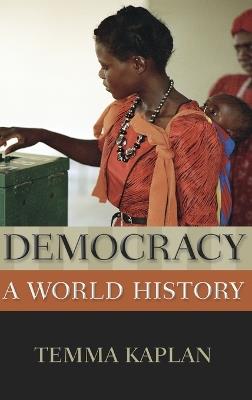 Democracy: A World History - Temma Kaplan - cover