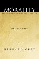 Morality: Its Nature and Justification - Bernard Gert - cover