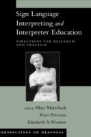 Sign Language Interpreting and Interpreter Education: Directions for Research and Practice - cover