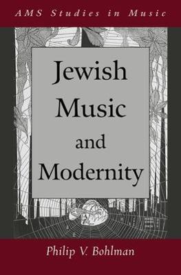 Jewish Music and Modernity - Philip V. Bohlman - cover