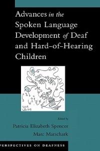 Advances in the Spoken Language Development of Deaf and Hard-of-Hearing Children - cover
