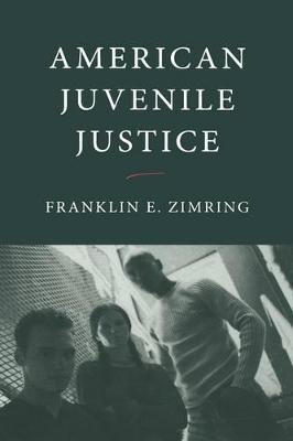 American Juvenile Justice - Franklin E. Zimring - cover