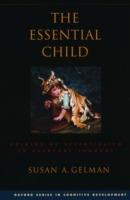 The Essential Child: Origins of Essentialism in Everyday Thought - Susan A. Gelman - cover