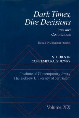 Dark Times, Dire Decisions: Jews and Communism - cover