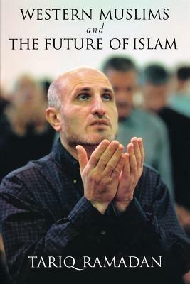 Western Muslims and the Future of Islam - Tariq Ramadan - cover