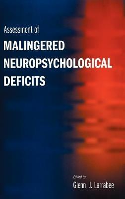 Assessment of Malingered Neuropsychological Deficits - Glenn J. Larrabee - cover