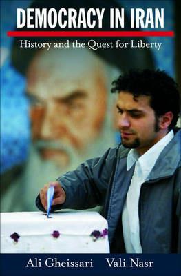 Democracy in Iran: History and the Quest for Liberty - Ali Gheissari,Vali Nasr - cover