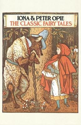 The Classic Fairy Tales - Iona Opie,Peter Opie - cover