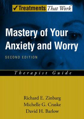 Mastery of Your Anxiety and Worry: Therapist Guide - Richard E. Zinbarg,Michelle G. Craske,David H. Barlow - cover