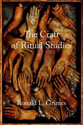 The Craft of Ritual Studies - Ronald L. Grimes - cover