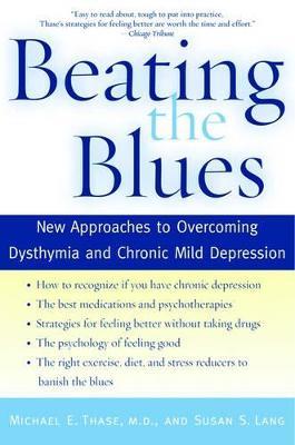 Beating the Blues: New Approaches to Overcoming Dysthymia and Chronic Mild Depression - Thase,Lang - cover