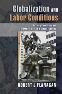 Globalization and Labor Conditions - Robert J. Flanagan - cover