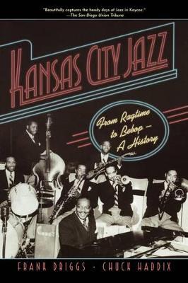 Kansas City Jazz: From Ragtime to Bebop-A History - Driggs,Haddix - cover
