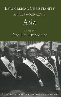 Evangelical Christianity and Democracy in Asia - David Halloran Lumsdaine - cover
