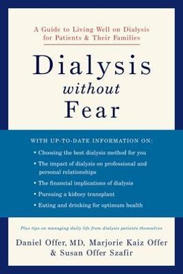 Dialysis without Fear: A Guide to Living Well on Dialysis for Patients and Their Families - Daniel Offer,Marjorie Kaiz Offer,Susan Offer Szafir - cover