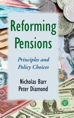 Reforming Pensions: Principles and Policy Choices - Nicholas Barr,Peter Diamond - cover