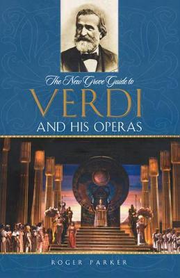 The New Grove Guide to Verdi and His Operas - Roger Parker - cover
