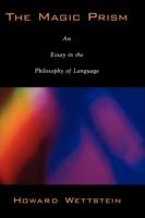 The Magic Prism: An Essay in the Philosophy of Language - Howard Wettstein - cover