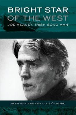 Bright Star of the West: Joe Heaney, Irish Song Man - Sean Williams,Lillis Ó Laoire - cover