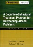 Overcoming Alcohol Use Problems: Therapist Guide: A cognitive-behavioural treatment program - Elizabeth E. Epstein,Barbara S. McCrady - cover