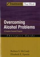 Overcoming Alcohol Problems: A Couples-Focused Program: Therapist Guide - Barbara S. McCrady,Elizabeth E. Epstein - cover