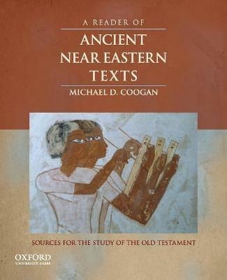A Reader of Ancient Near Eastern Texts: Sources for the Study of the Old Testament - Michael D. Coogan - cover