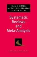 Systematic Reviews and Meta-Analysis - Julia H. Littell,Jacqueline Corcoran,Vijayan Pillai - cover