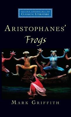 Aristophanes' Frogs - Mark Griffith - cover