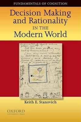 Decision Making and Rationality in the Modern World - Keith E. Stanovich - cover