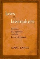 Laws and Lawmakers Science, Metaphysics, and the Laws of Nature - Marc Lange - cover