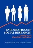 Explorations in Social Research: Qualitative and Quantitative Applications - Jeanne Kohl,Jane Reisman - cover
