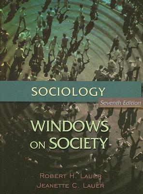 Sociology: Windows on Society: An Anthology - Robert H Lauer,Jeanette C Lauer - cover