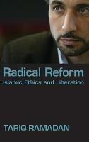 Radical Reform: Islamic Ethics and Liberation - Tariq Ramadan - cover