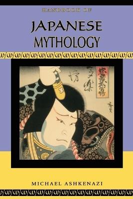 Handbook of Japanese Mythology - Michael Ashkenazi - cover