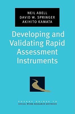 Developing and Validating Rapid Assessment Instruments - Neil Abell,David W. Springer,Akihito Kamata - cover