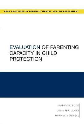 Evaluation of Parenting Capacity in Child Protection - Karen S. Budd,Jennifer Clark,Mary A. Connell - cover