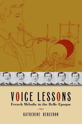 Voice Lessons: French Melodie in the Belle Epoque - Katherine Bergeron - cover