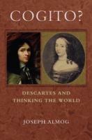 Cogito?: Descartes and Thinking the World - Joseph Almog - cover