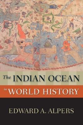 The Indian Ocean in World History - Edward A. Alpers - cover