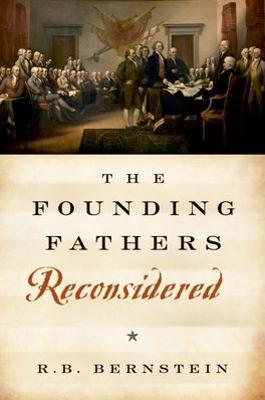 The Founding Fathers Reconsidered - R. B. Bernstein - cover